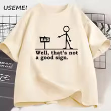 Well That's Not A Good Sign T Shirt