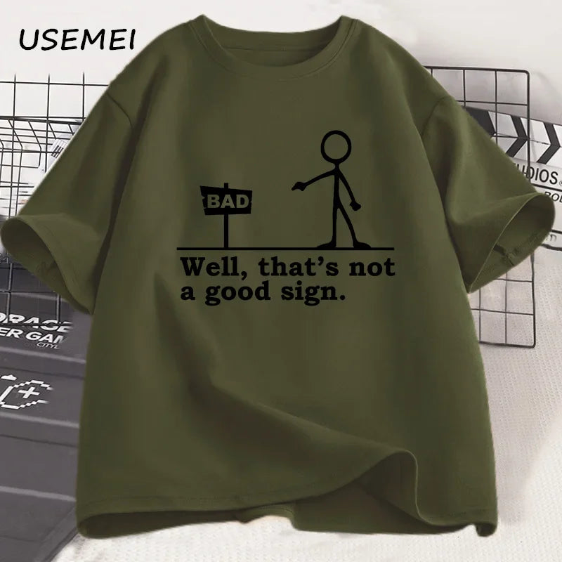 Well That's Not A Good Sign T Shirt