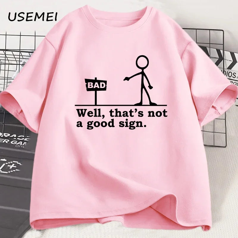 Well That's Not A Good Sign T Shirt