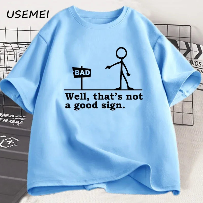 Well That's Not A Good Sign T Shirt