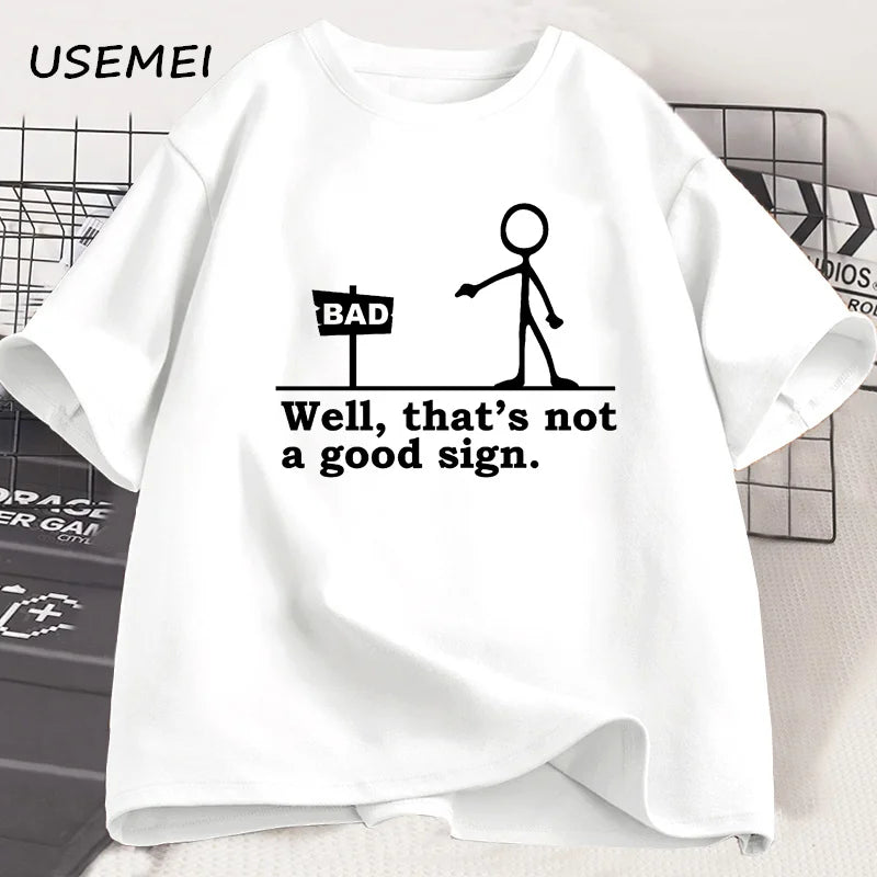 Well That's Not A Good Sign T Shirt