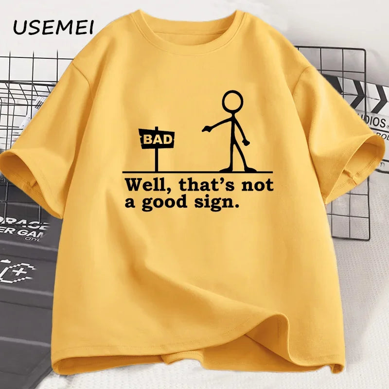 Well That's Not A Good Sign T Shirt